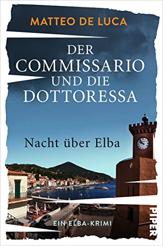 Matteo De Luca Der Commissario Und Die Dottoressa ? Nacht Über Elba (Ein Fall Für Berensen & Luccarelli 2): Ein Elba-Krimi   Kriminalroman Mit Italienischem Inselflair