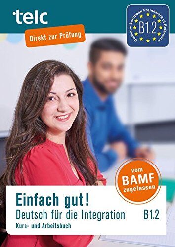 Milena Angioni Einfach Gut! Deutsch Für Die Integration B1.2: Kurs-Und Arbeitsbuch