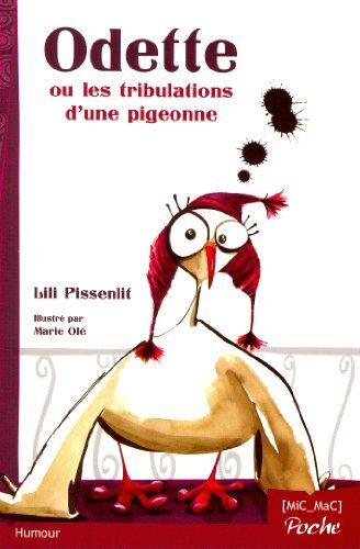 Lili Pissenlit & Marie Olé Odette Ou Les Tribulations D'Une Pigeonne