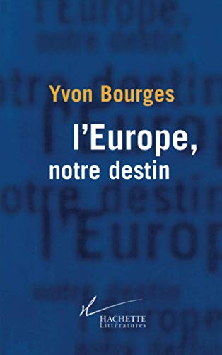Yvon Bourges L'Europe, Notre Destin