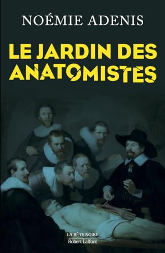 Noémie Adenis Le Jardin Des Anatomistes