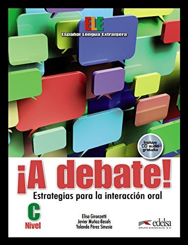 Javier Muñoz-Basols ¡a Debate! Estrategias Para La Interacción Oral (Nivel C): Libro Del Alumno (Book & Cd)