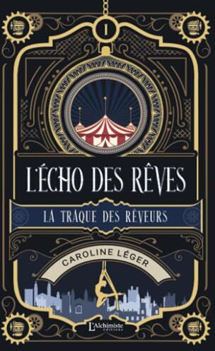 Caroline Léger L'Écho Des Rêves - Tome 1 : La Traque Des Rêveurs