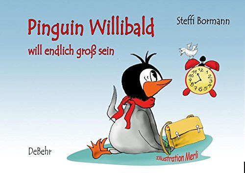 Steffi Bormann Pinguin Willibald Will Endlich Groß Sein - Ein Bilderbuch