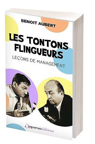 Benoît Aubert Les Tontons Flingueurs - Leçon De Management: Leçon De Management