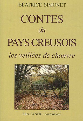 Beatrice Simonet Contes Du Pays Creusois, Les Veillees De Chanvre