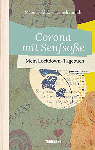 Mánu Kolditz?Hermelschmidt Corona Mit Senfsoße: Mein Lockdown-Tagebuch