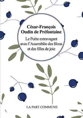 César-François Oudin de Préfontaine Le Poète Extravagant Avec L'Assemblée Des Filous Et Des Filles De Joie