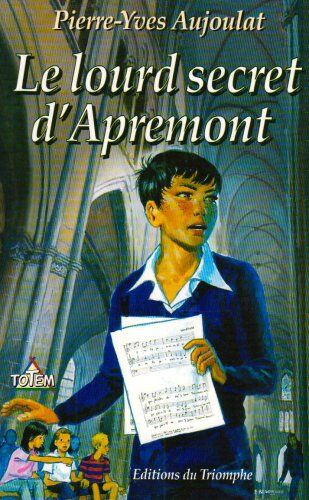 Pierre-Yves Aujoulat Apremont 05 - Le Lourd Secret D Apremont