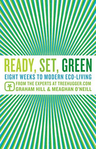 Graham Hill Ready, Set, Green: Eight Weeks To Modern Eco-Living