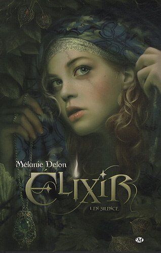 Mélanie Delon Elixirs, Tome 1 : En Silence