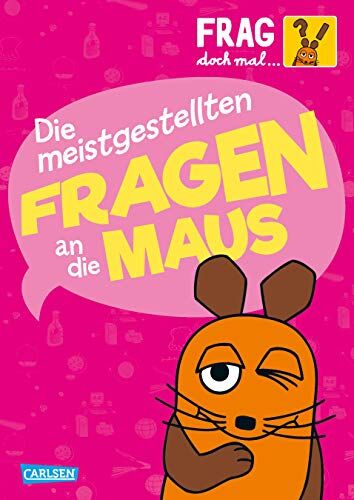 Daniela Nase Die Meistgestellten Fragen An Die Maus (Frag Doch Mal ... Die Maus!)