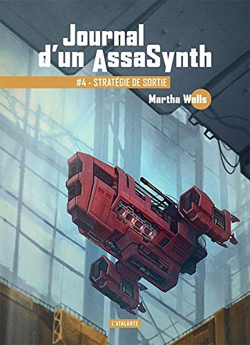 Stratégie De Sortie: Journal D'Un Assasynth (S F Et Fantastique)