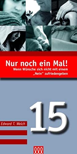 Nur Noch Ein Mal (Nr. 15): Wenn Wünsche Sich Nicht Mit Einem Nein Zufriedengeben