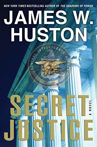 Huston, James W. Secret Justice: A Novel