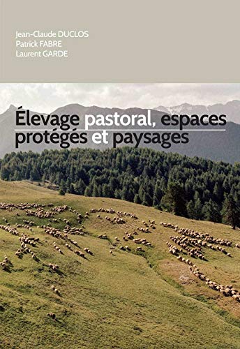 Collectif Élevage Pastoral, Espaces Protégés Et Paysages