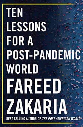 Fareed Zakaria Ten Lessons For A Post-Pandemic World