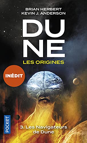 Brian Herbert Dune, Les Origines - Tome 3 Les Navigateurs De Dune (3)