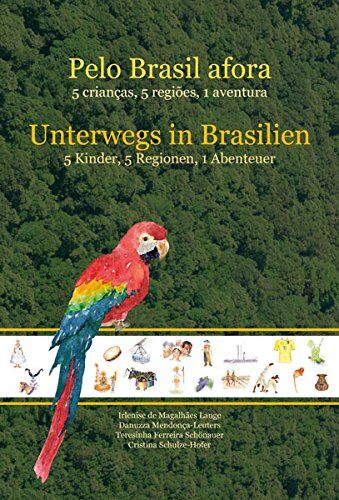 Irlenise de Magalhães Lange Unterwegs In Brasilien / Pelo Brasil Afora: 5 Kinder, 5 Regionen, 1 Abenteuer / 5 Criancas, 5 Regioes, 1 Aventura