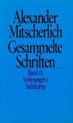 Alexander Mitscherlich Gesammelte Schriften, 10 Bde., Bd.9, Vorlesungen