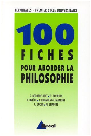 Dominique Bourdin 100 Fiches Pour Aborder La Philosophie : Terminales, Premier Cycle Universitaire