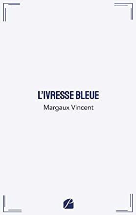 Margaux Vincent L'Ivresse Bleue