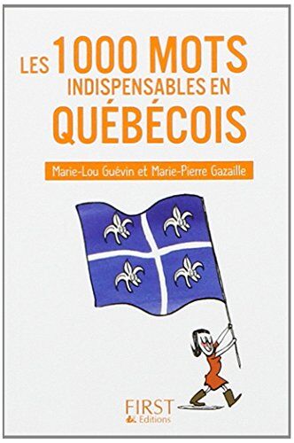 Marie-Pierre Gazaille Les 1000 Mots Indispensables En Québécois