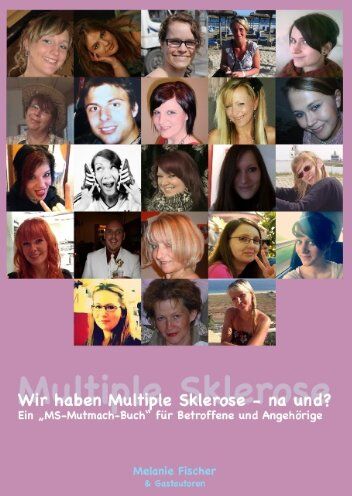 Melanie Fischer Wir Haben Multiple Sklerose - Na Und?: Ein Ms-Mutmach-Buch Für Betroffene Und Angehörige