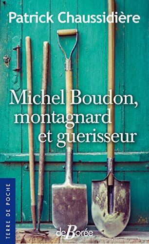 Michel Boudon, Montagnard Et Guerisseur (Terre De Poche)