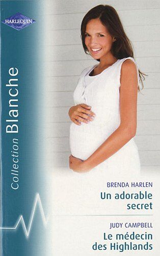 Brenda Harlen Un Adorable Secret ; Le Médecin Des Highlands