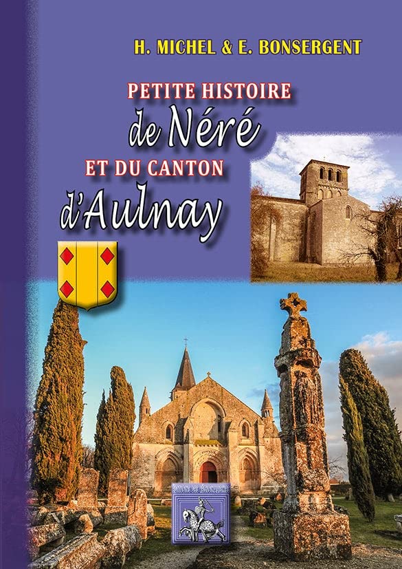 Dr H. Michel Petite Histoire De Néré & Du Canton D'Aulnay