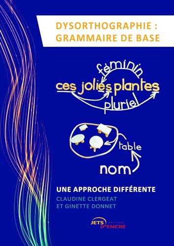 Claudine Clergeat Dysorthographie : Grammaire De Base: Grammaire De Base, Une Approche Différente - Méthode Donnet & Clergeat