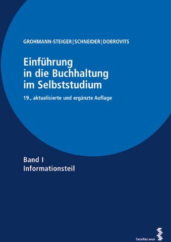 Christine Grohmann-Steiger Einführung In Die Buchhaltung Im Selbststudium: Band I: Informationsteil Band Ii: Übungsteil