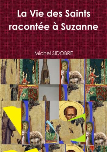 Michel SIDOBRE La Vie Des Saints Racontée À Suzanne