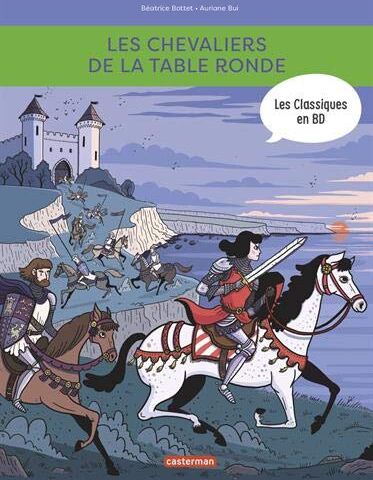 Béatrice Bottet Les Chevaliers De La Table Ronde : Les Classiques En Bd