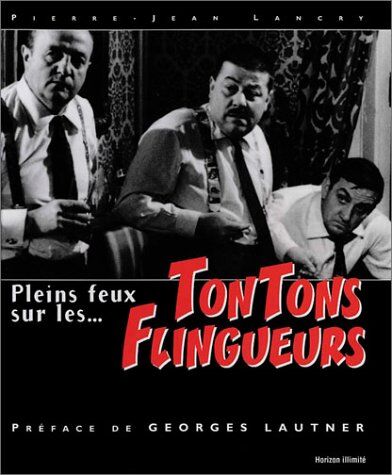 Pierre-Jean Lancry Pleins Feux Sur Les Tontons Flingueurs