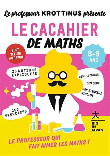 Hachette Pratique Le Professeur Krottinus Présente : Le Cacahier De Maths 8-9 Ans: Le Professeur Qui Fait Aimer Les Maths !