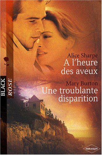 Alice Sharpe A L'Heure Des Aveux ; Une Troublante Disparition