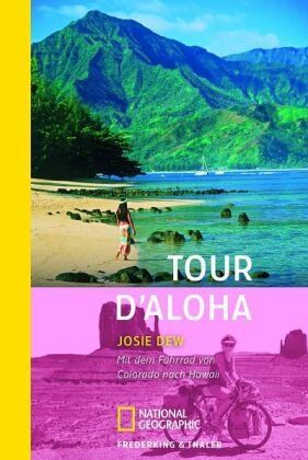Josie Dew Tour D'Aloha: Mit Dem Fahrrad Allein Durch Die Usa