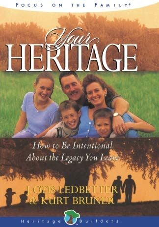 Bruner, Kurt D. Your Heritage: How To Be Intentional About The Legacy You Leave (Heritage Builders)