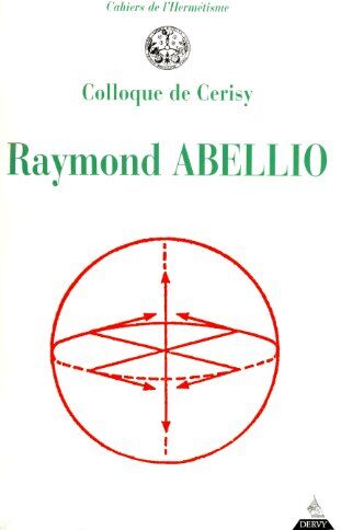 Antoine Faivre Raymond Abellio : Colloque De Cerisy