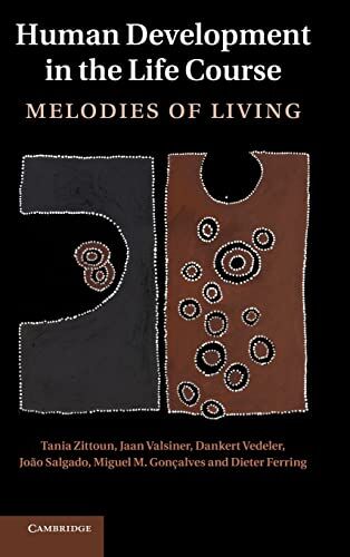Tania Zittoun , Jaan Valsiner , Dankert Vedeler , João Salgado , Miguel M. Gonçalves , Dieter Ferring Human Development In The Life Course: Melodies Of Living