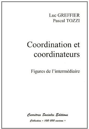 Coordination Et Coordinateurs : Figures De L'Intermédiaire