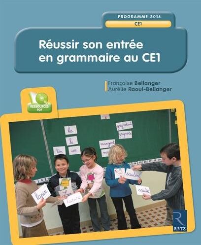 Françoise Bellanger Réussir Son Entrée En Grammaire Au Ce1 (1dvd)