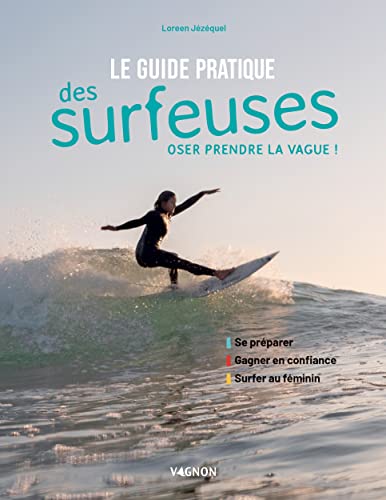 Loreen Jézéquel Le Guide Pratique Des Surfeuses - Oser Prendre La Vague !