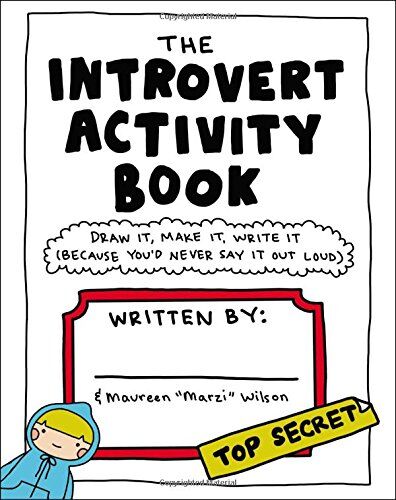 Wilson, Maureen Marzi The Introvert Activity Book: Draw It, Make It, Write It (Because You'D Never Say It Out Loud) (Introvert Doodles)
