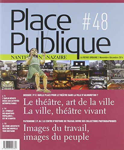 Collectif Place Publique Nantes Saint-Nazaire N 48 : Le Theatre Dans La Ville