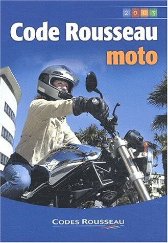 Collectif Code Rousseau Moto. Edition 2003 (Cod.Rouss.Diff.)