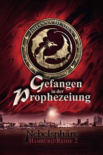 Johanna Benden Nebelsphäre - Gefangen In Der Prophezeiung: Teil 2 Von 2 (Hamburg-Reihe, Band 2)