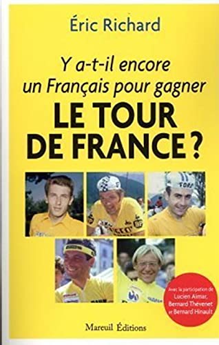 Eric Richard Y A-T-Il Encore Un Français Pour Gagner Le Tour De France ?